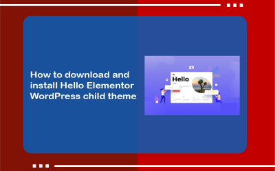 How to download and install Hello Elementor WordPress child theme