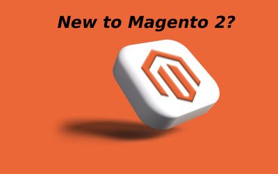 “New to Magento 2? Don’t Worry, You’re at the Right Place”