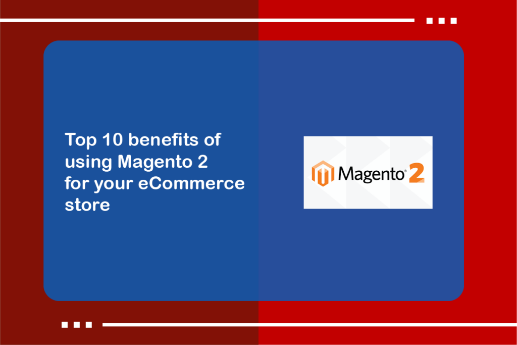 benifits-of-magento2-for-ecommerce