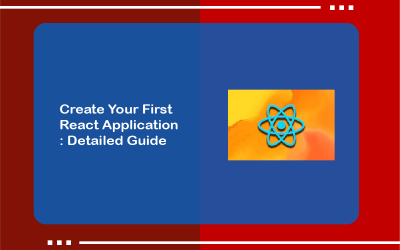 Create Your First React Application: Detailed Guide