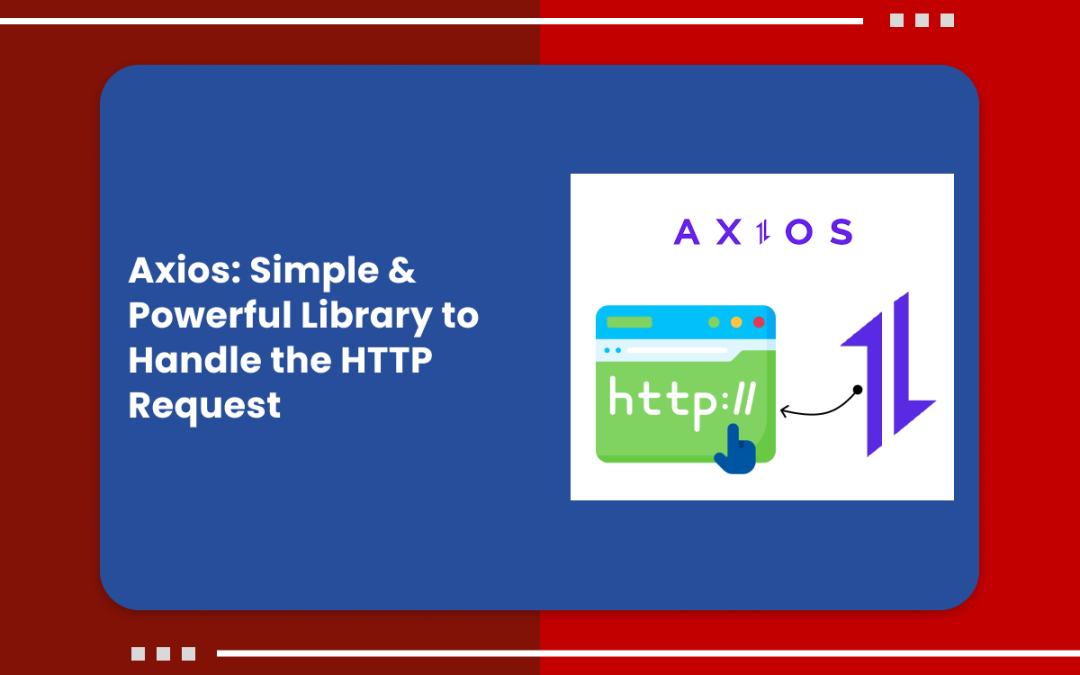 Explore Axios HTTP Client: A Simple and Powerful Tool